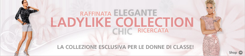 Elegante  Ricercata  Ladylike collection
